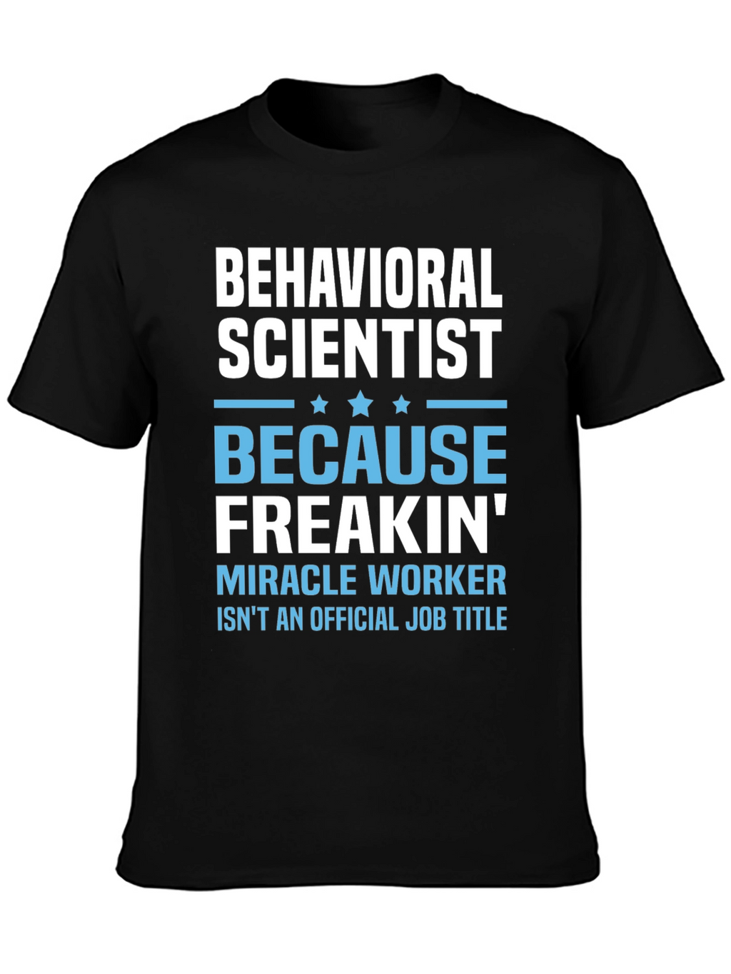 Behavioral Scientist Funny T-Shirt
