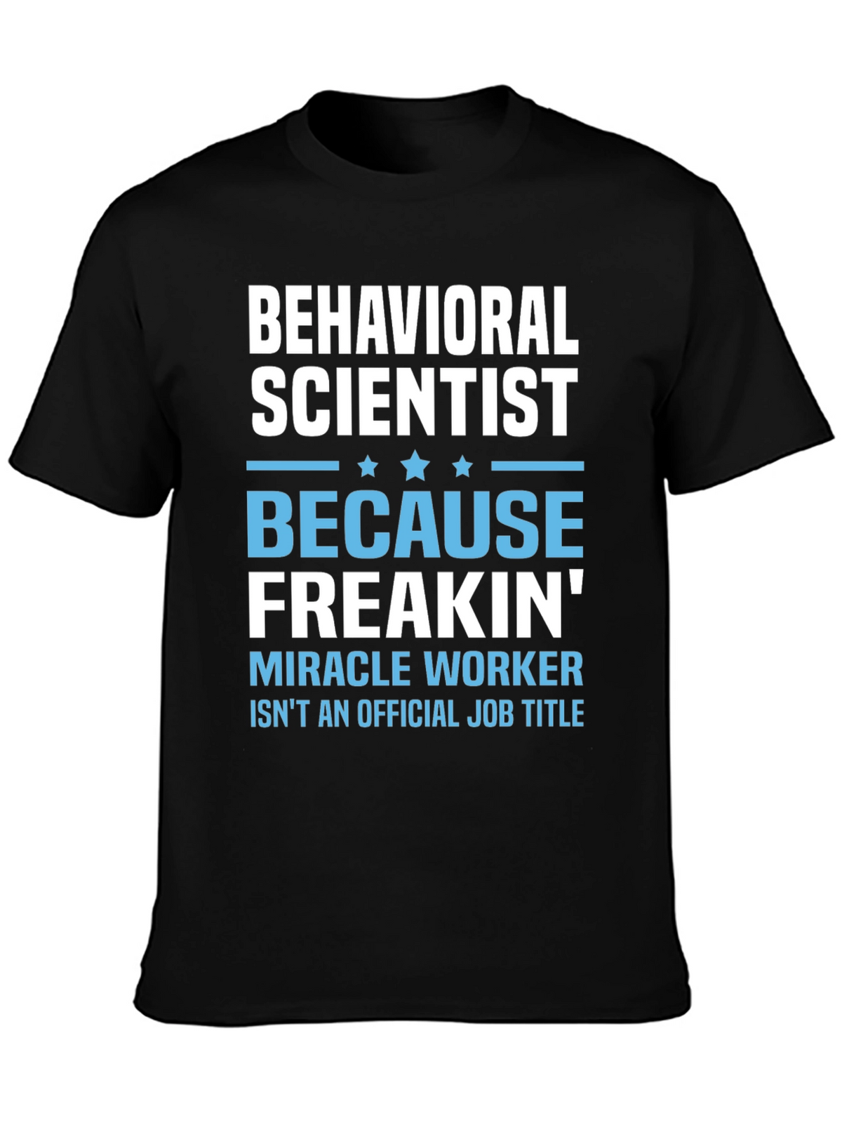 Behavioral Scientist Funny T-Shirt