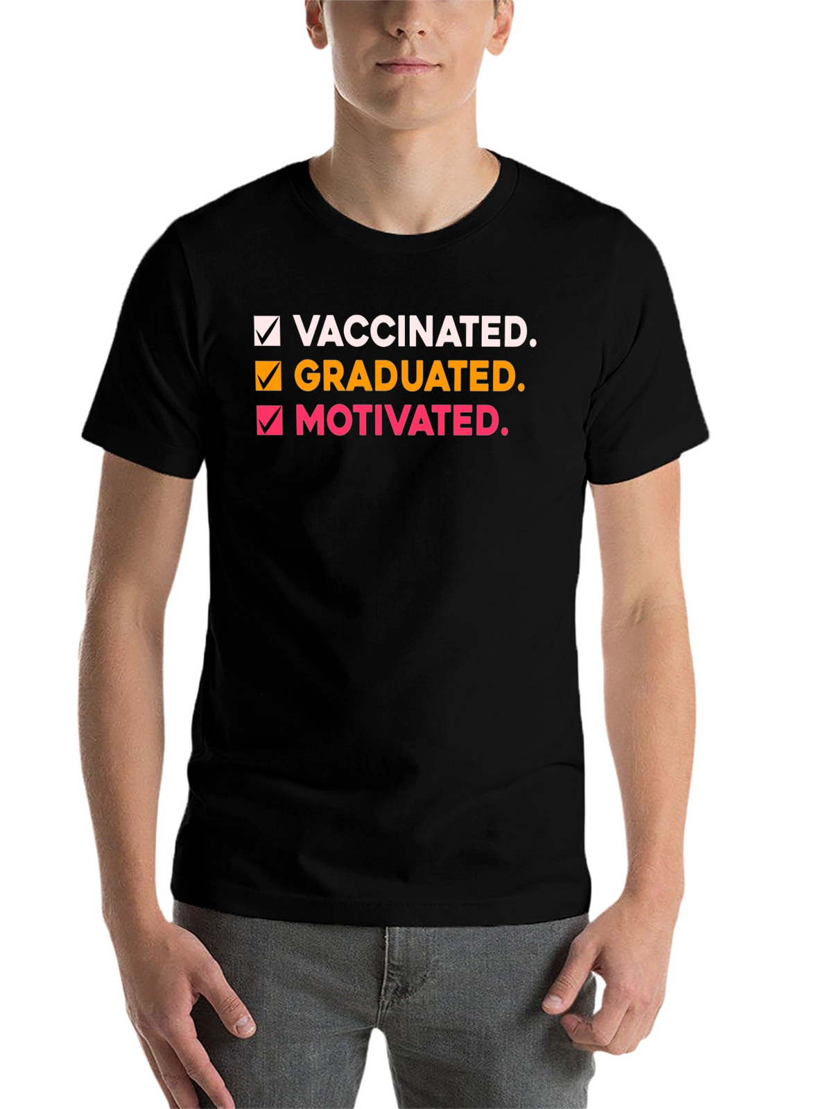 Vaccinated Graduated Motivated T-Shirt