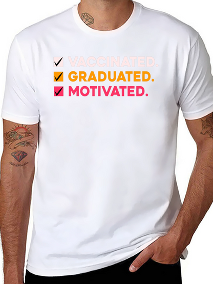 Vaccinated Graduated Motivated T-Shirt