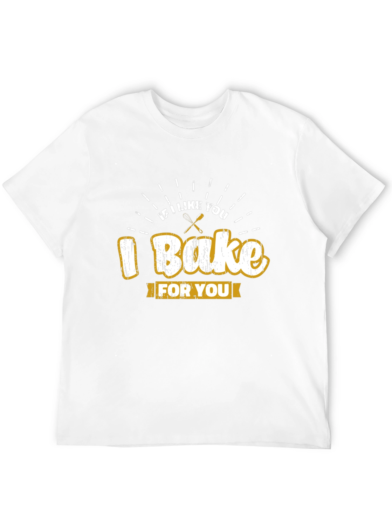 I Bake For You T-Shirt Novelty Graphic Tee