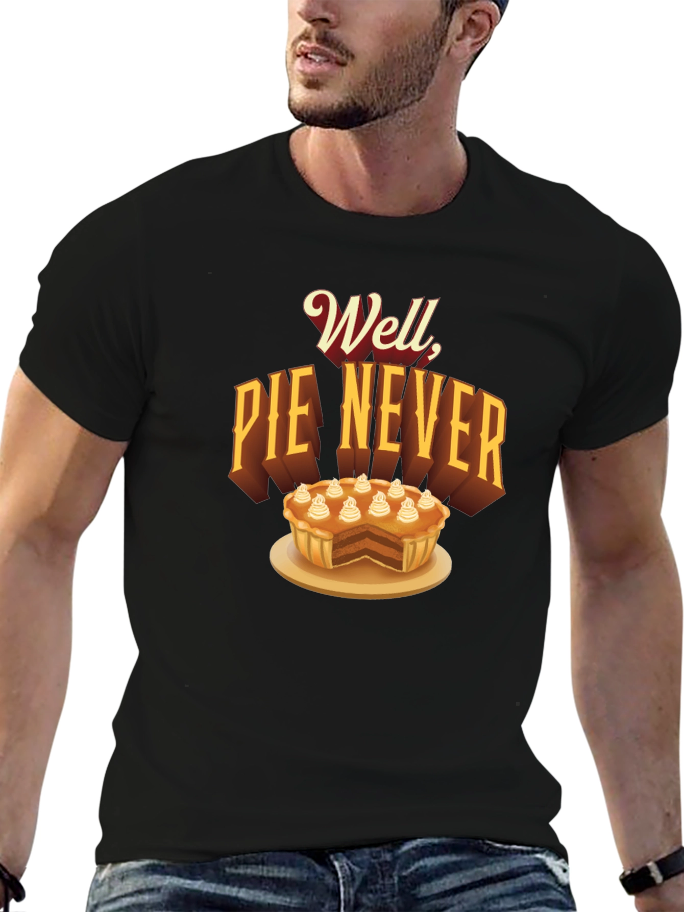 Well Pie Never Funny Graphic T-Shirt