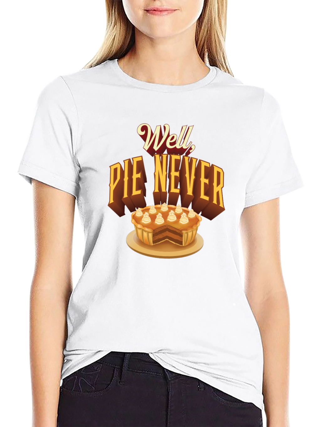 Well Pie Never Funny Graphic T-Shirt
