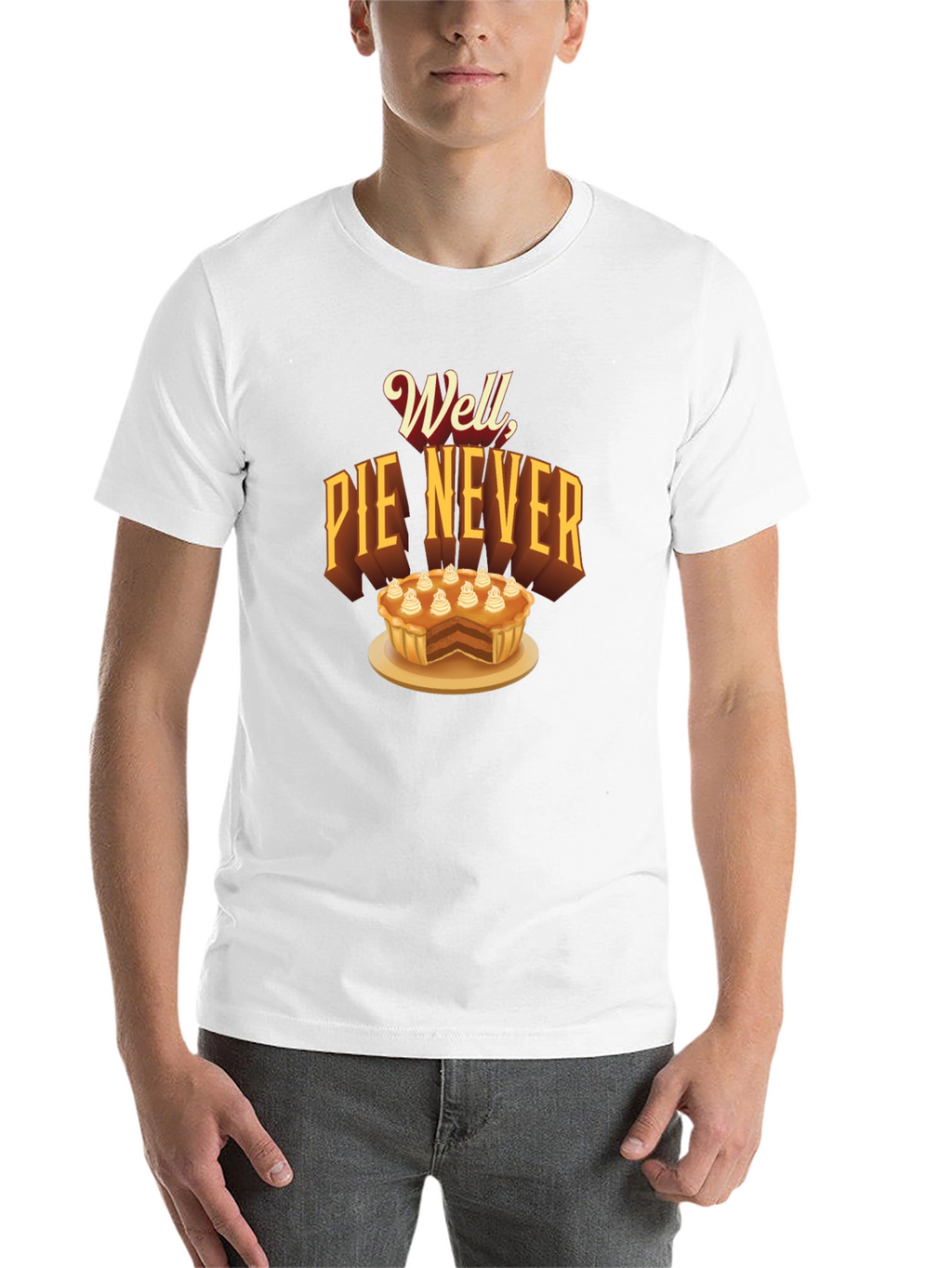 Well Pie Never Funny Graphic T-Shirt