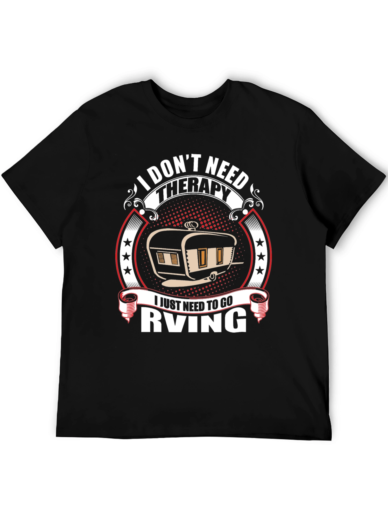 I Dont Need Therapy RV T-Shirt