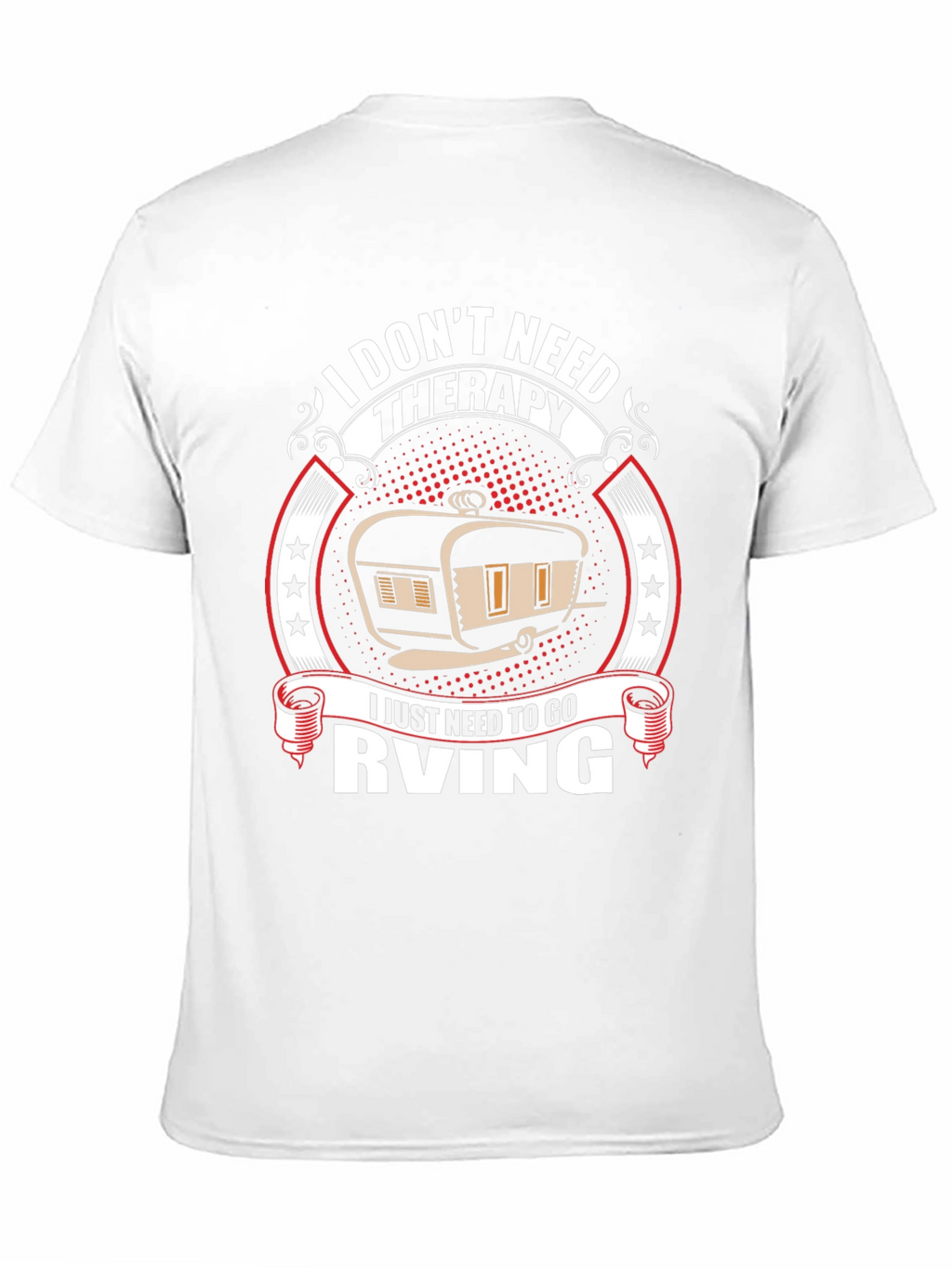 I Dont Need Therapy RV T-Shirt