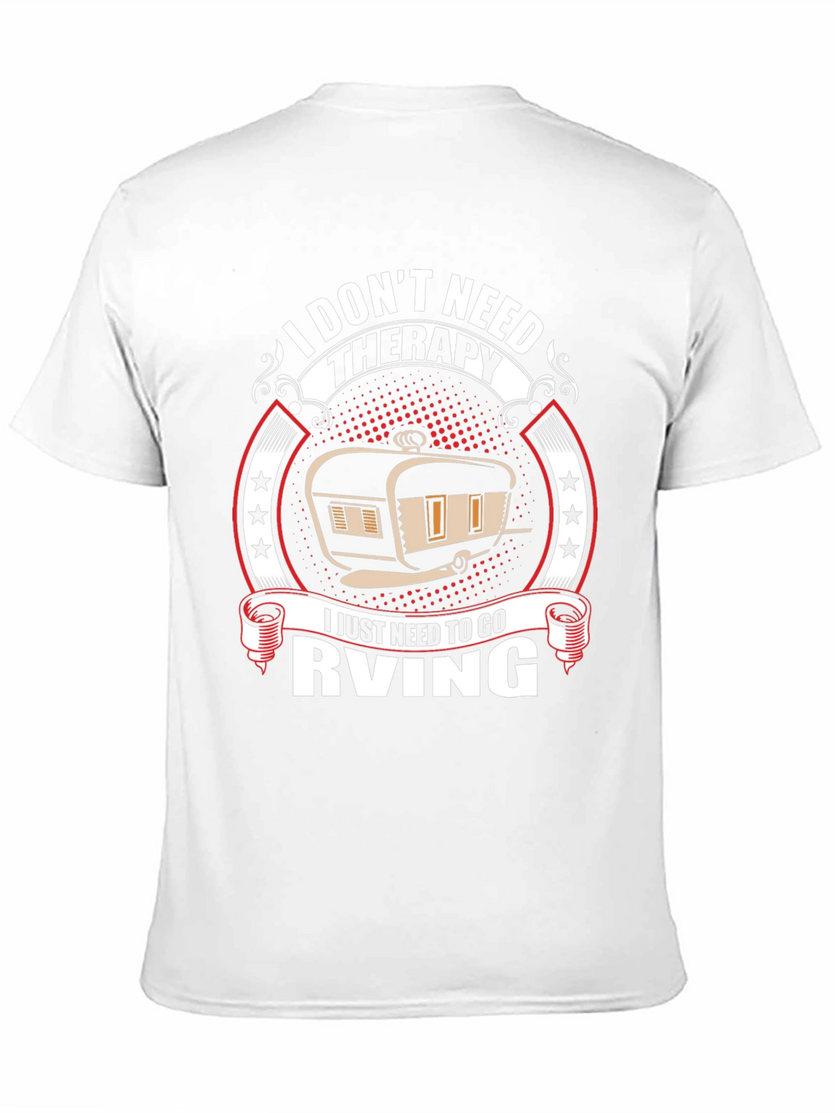 I Dont Need Therapy RV T-Shirt