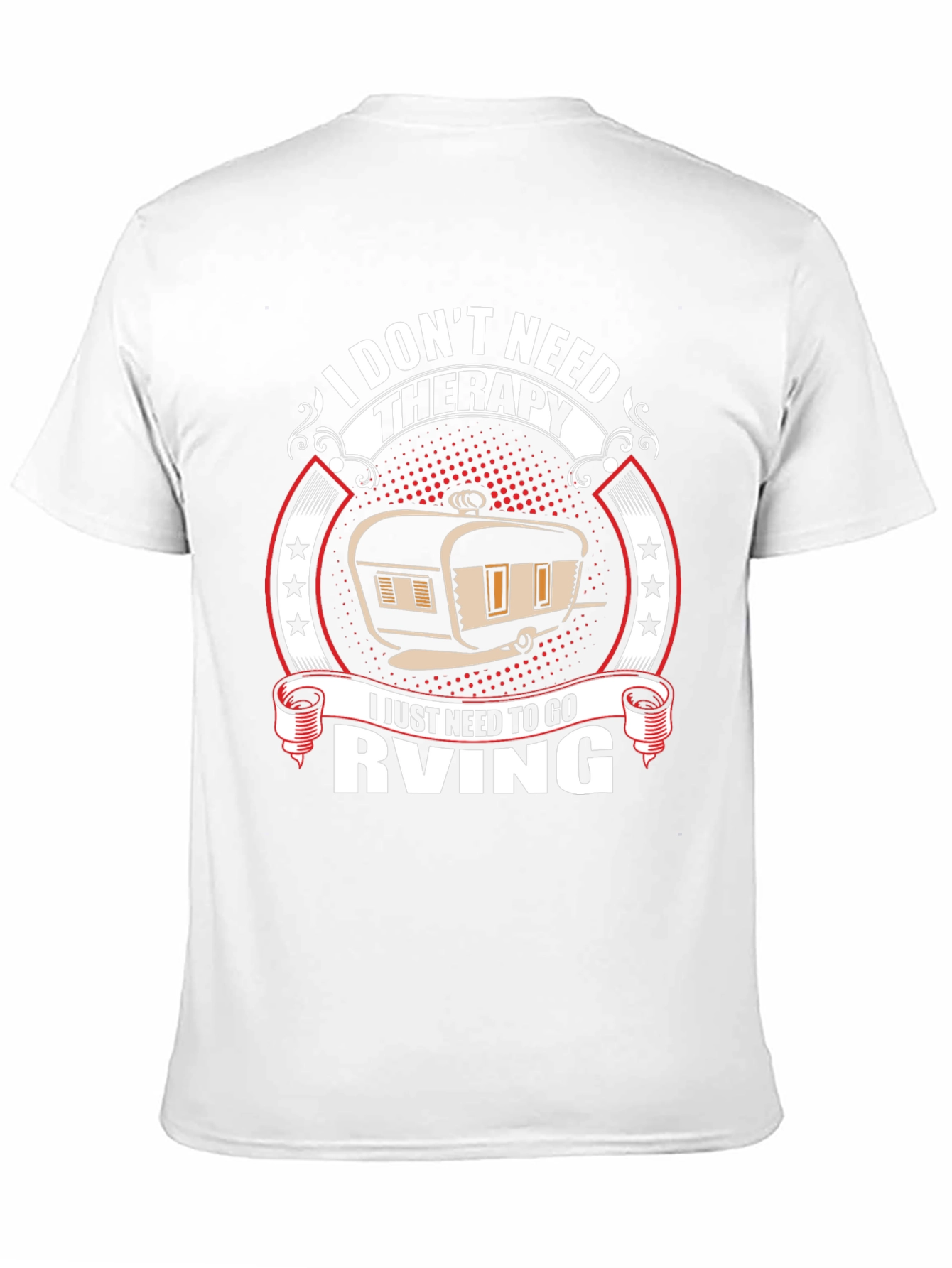 I Dont Need Therapy RV T-Shirt
