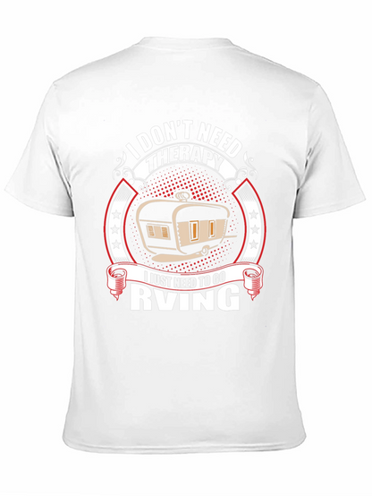 I Dont Need Therapy RV T-Shirt