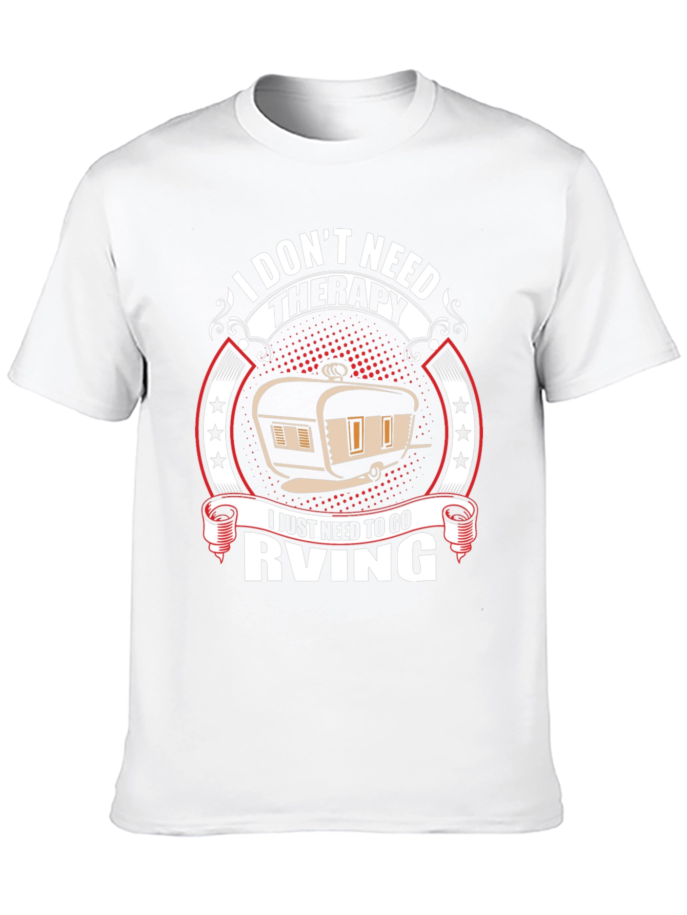 I Dont Need Therapy RV T-Shirt