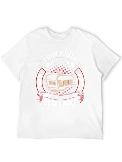 I Dont Need Therapy RV T-Shirt
