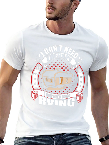 I Dont Need Therapy RV T-Shirt
