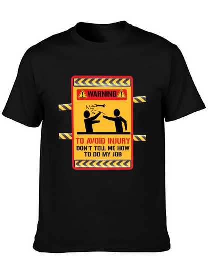Warning Dont Tell Me How T-Shirt
