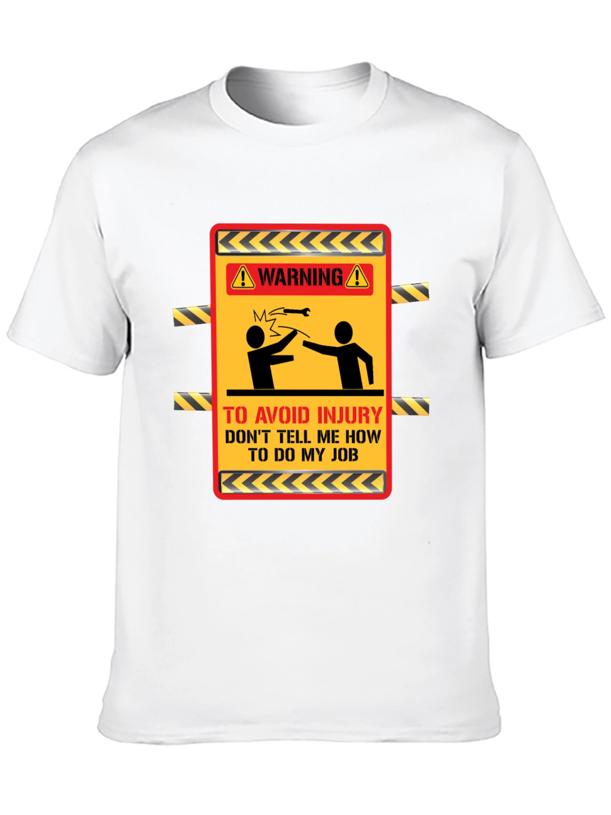 Warning Dont Tell Me How T-Shirt