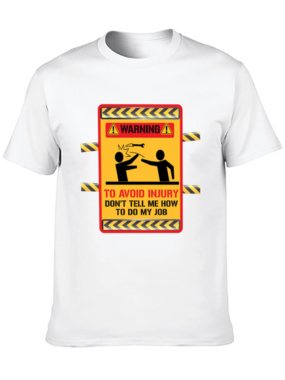 Warning Dont Tell Me How T-Shirt