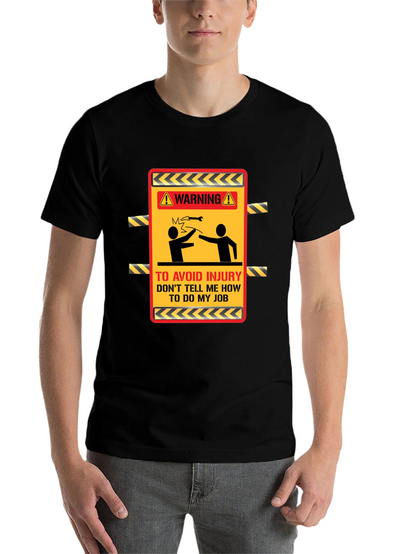 Warning Dont Tell Me How T-Shirt