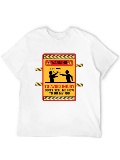 Warning Dont Tell Me How T-Shirt