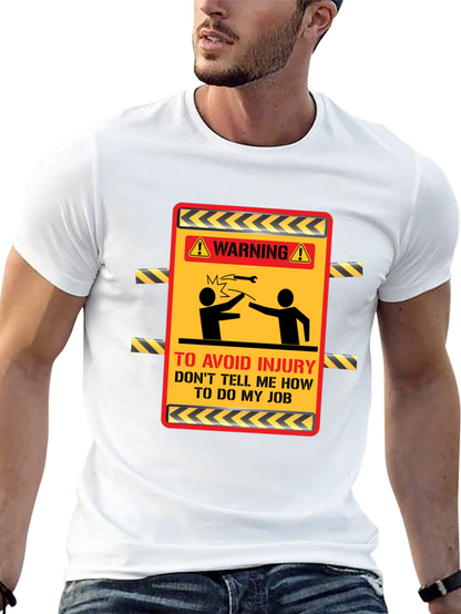 Warning Dont Tell Me How T-Shirt