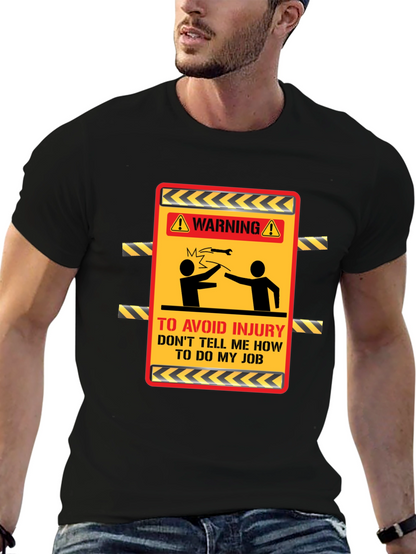 Warning Dont Tell Me How T-Shirt