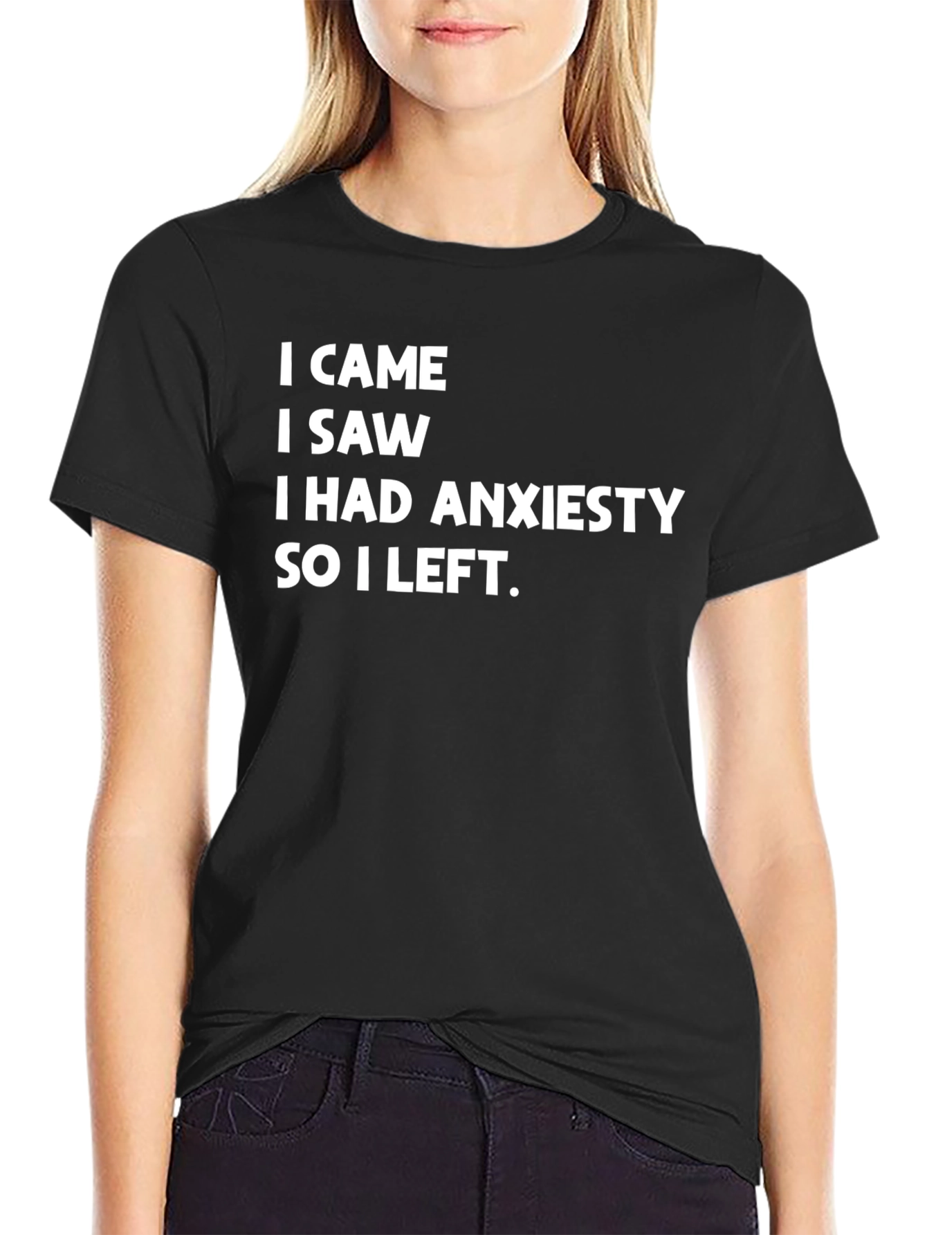 Anxiety Humor T-Shirt - I Came I Saw I Had Anxiety So I Left