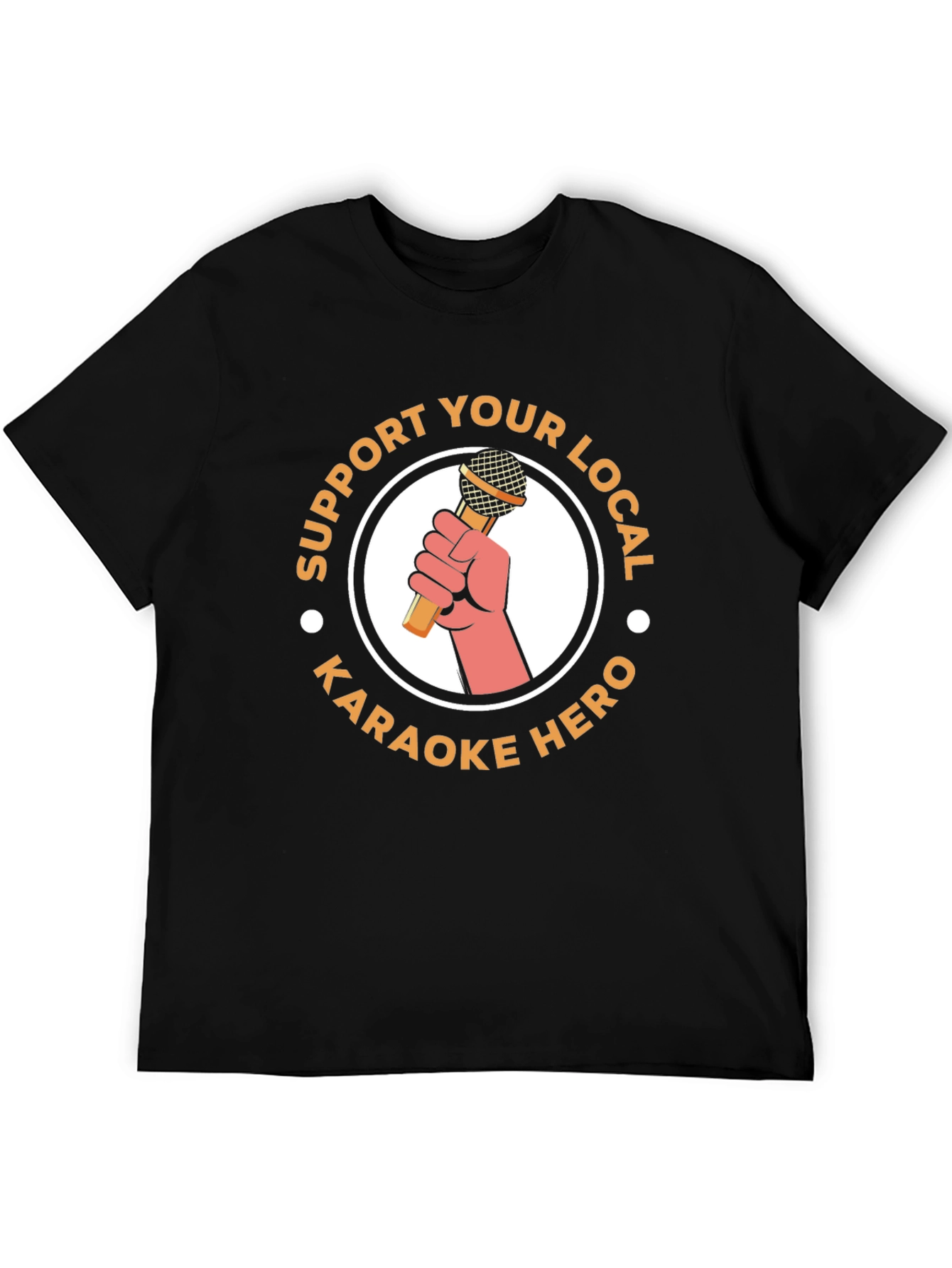 Support Your Local Karaoke Hero T-Shirt