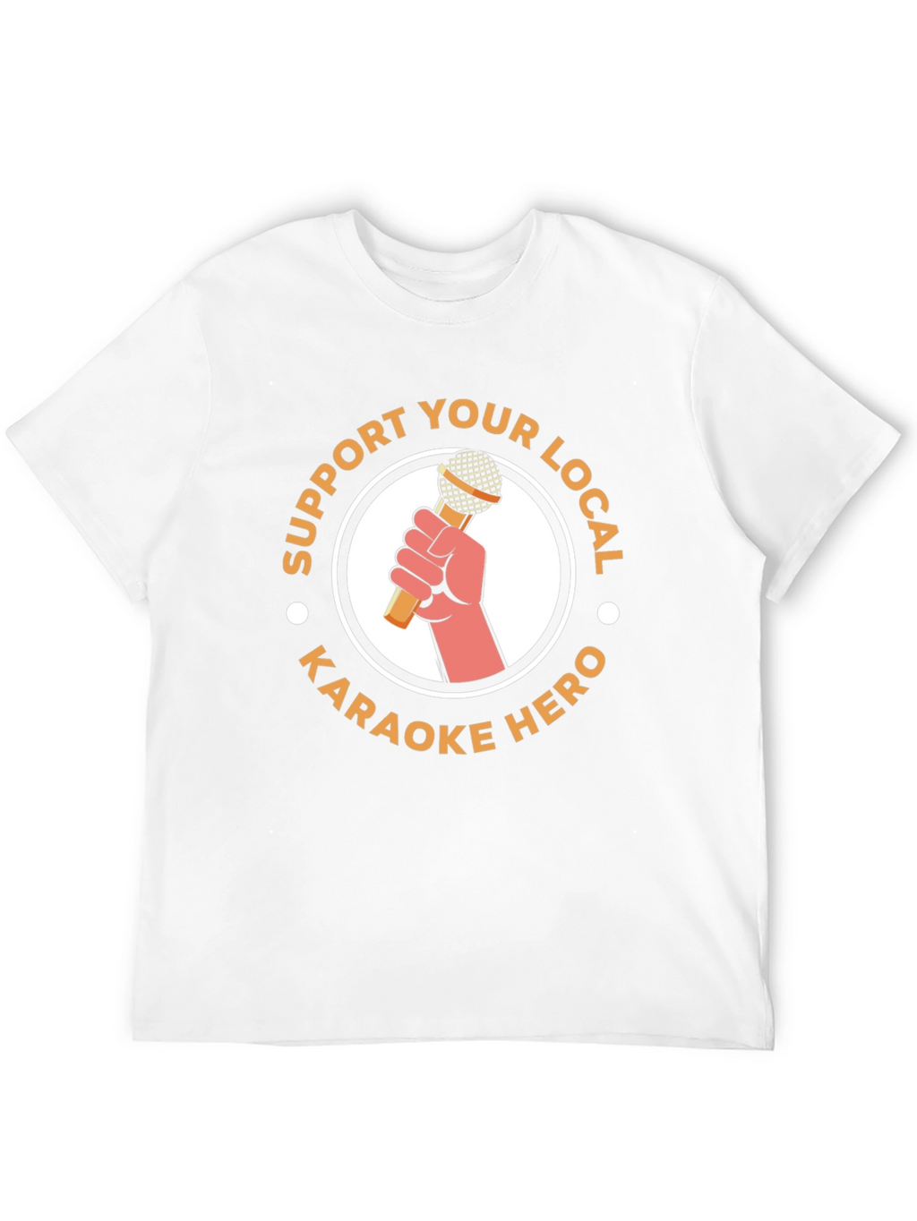 Support Your Local Karaoke Hero T-Shirt