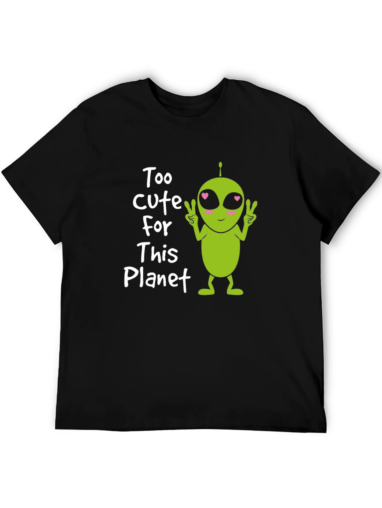 Cute Alien Graphic Tee - Too Cute For This Planet T-Shirt
