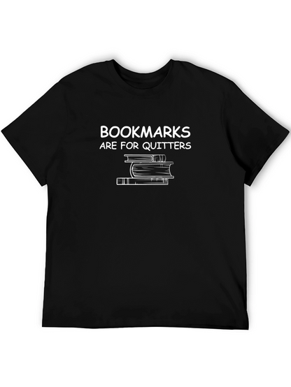 Bookmarks Are For Quitters Funny Book Lover T-Shirt