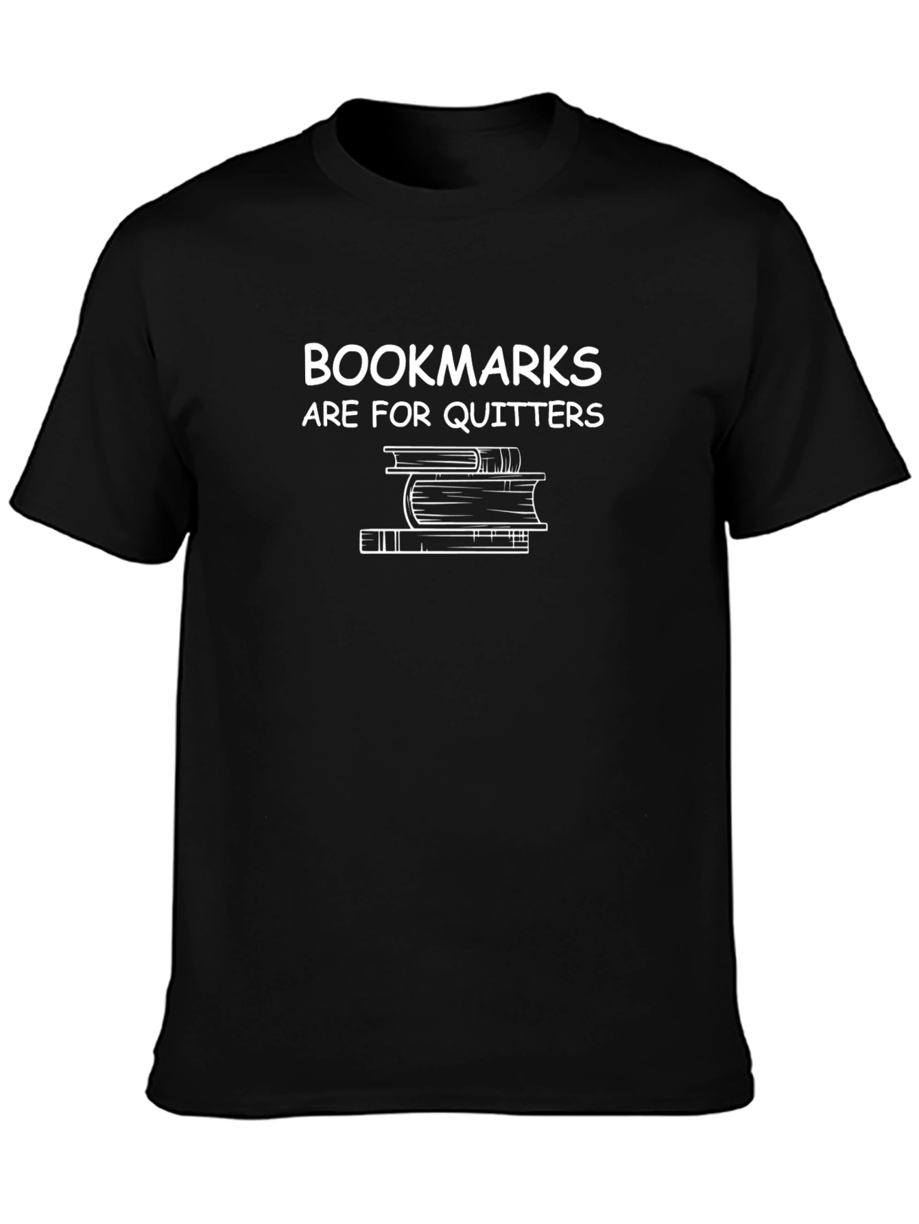 Bookmarks Are For Quitters Funny Book Lover T-Shirt