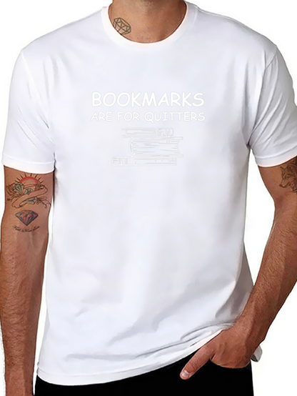 Bookmarks Are For Quitters Funny Book Lover T-Shirt
