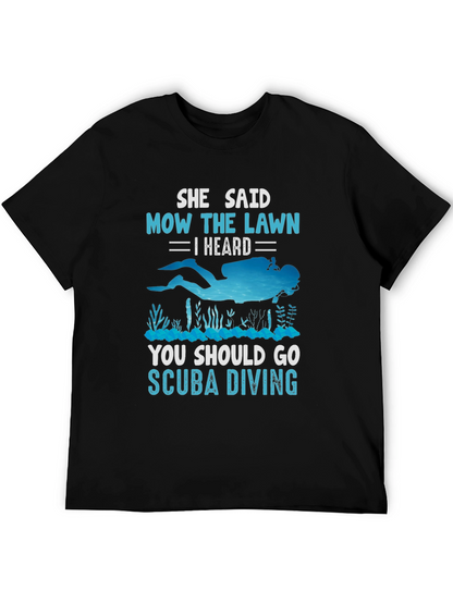 She Said Mow The Lawn Scuba Diving T-Shirt