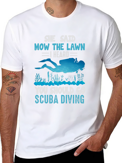 She Said Mow The Lawn Scuba Diving T-Shirt