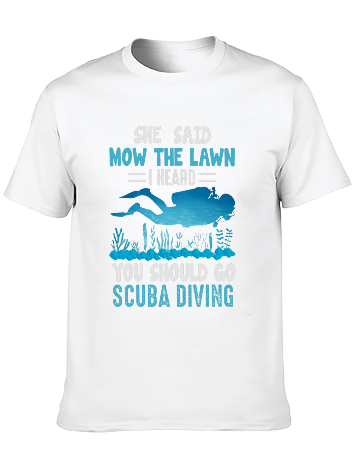 She Said Mow The Lawn Scuba Diving T-Shirt