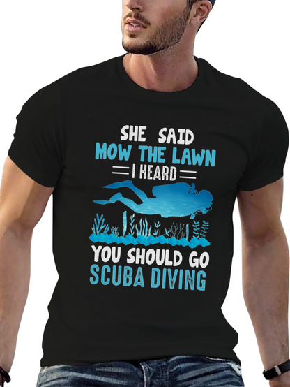 She Said Mow The Lawn Scuba Diving T-Shirt