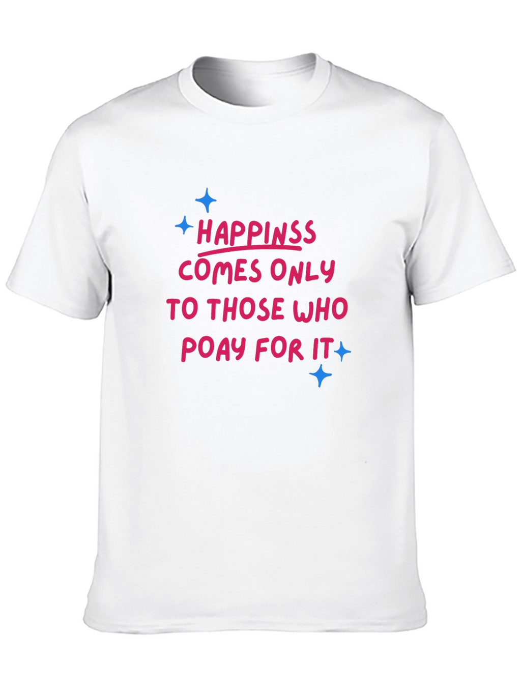 Happiness Pay T-Shirt - Stylish Comfort