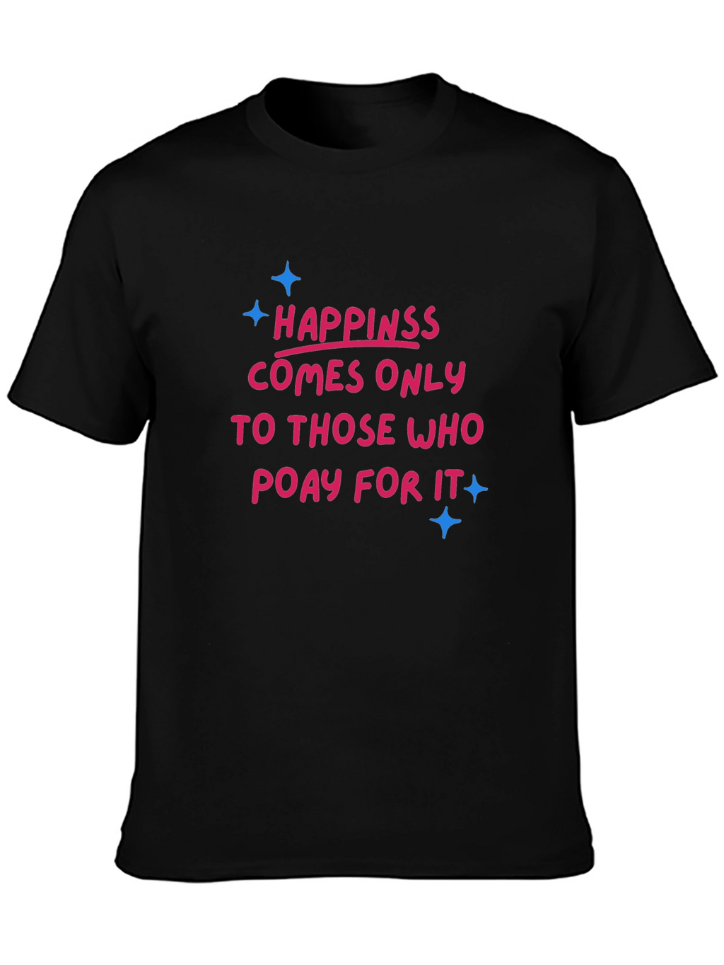 Happiness Pay T-Shirt - Stylish Comfort
