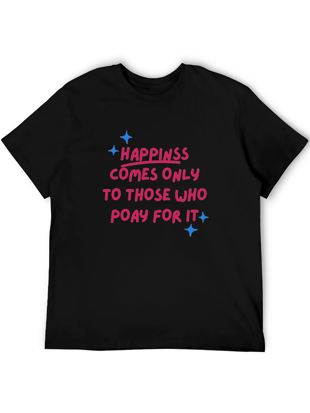 Happiness Pay T-Shirt - Stylish Comfort