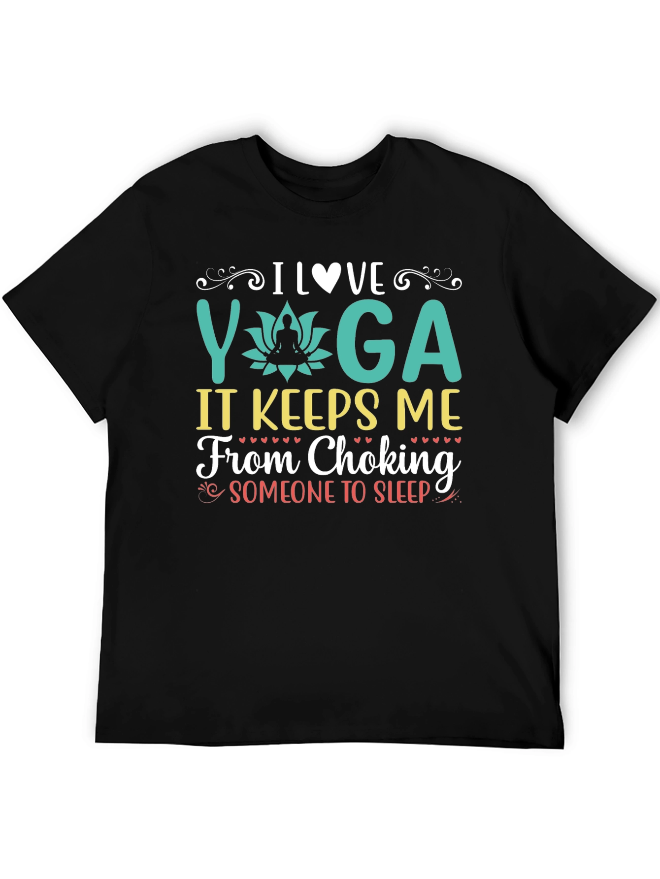 Yoga Lovers Graphic Tee - It Keeps Me From Choking Someone To Sleep