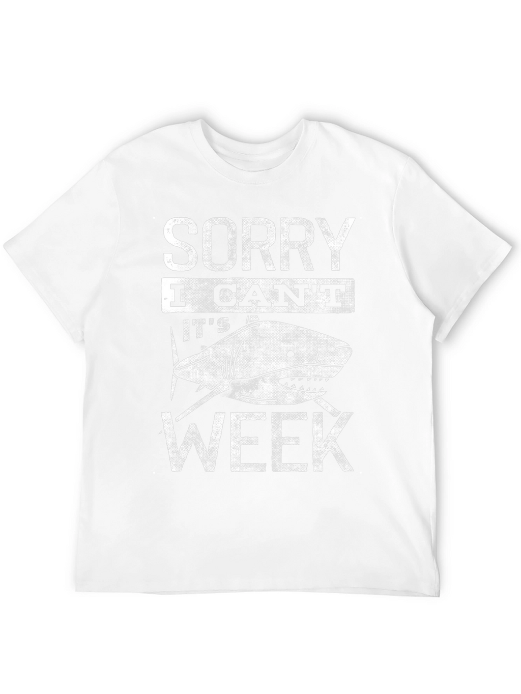 Sorry I Cant Its Shark Week T-Shirt