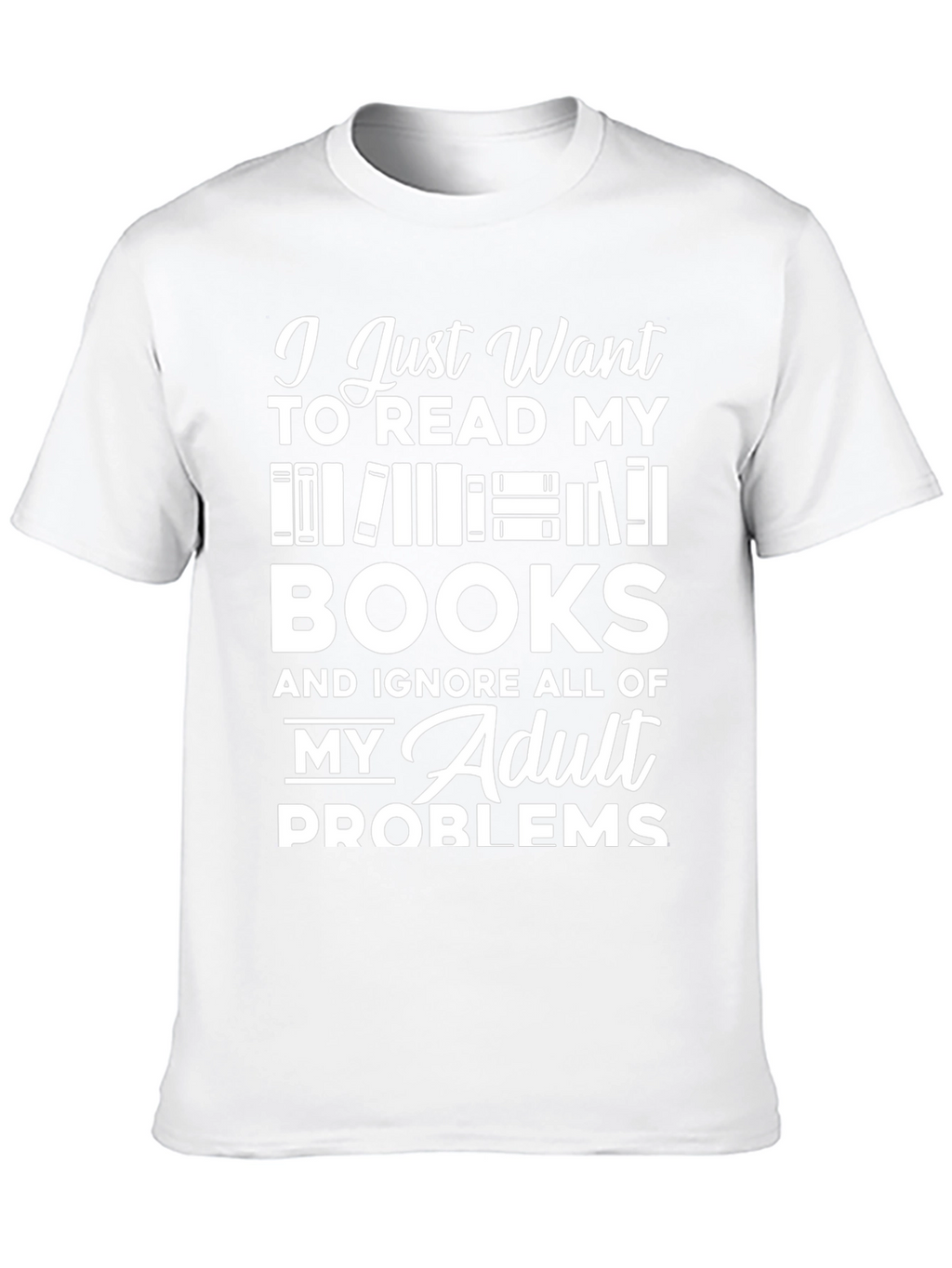 Book Lover T-Shirt - Read Books Ignore Problems!