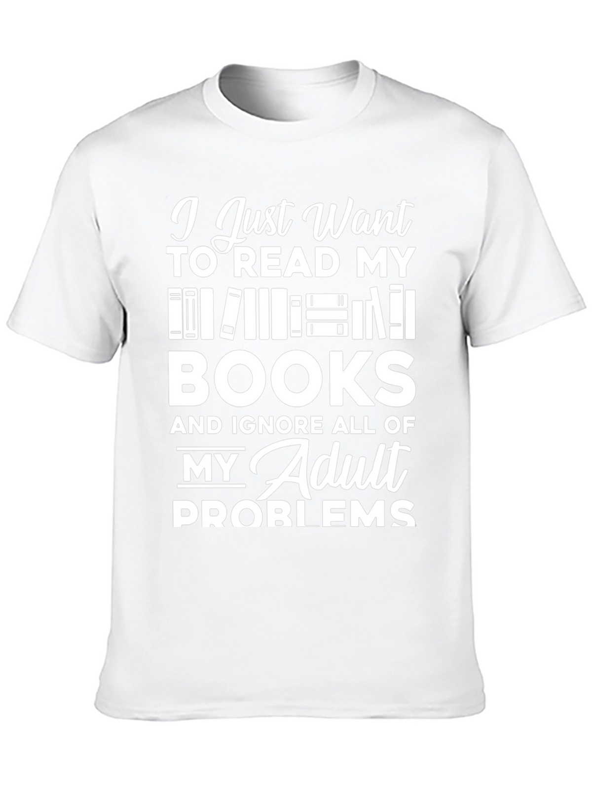 Book Lover T-Shirt - Read Books Ignore Problems!