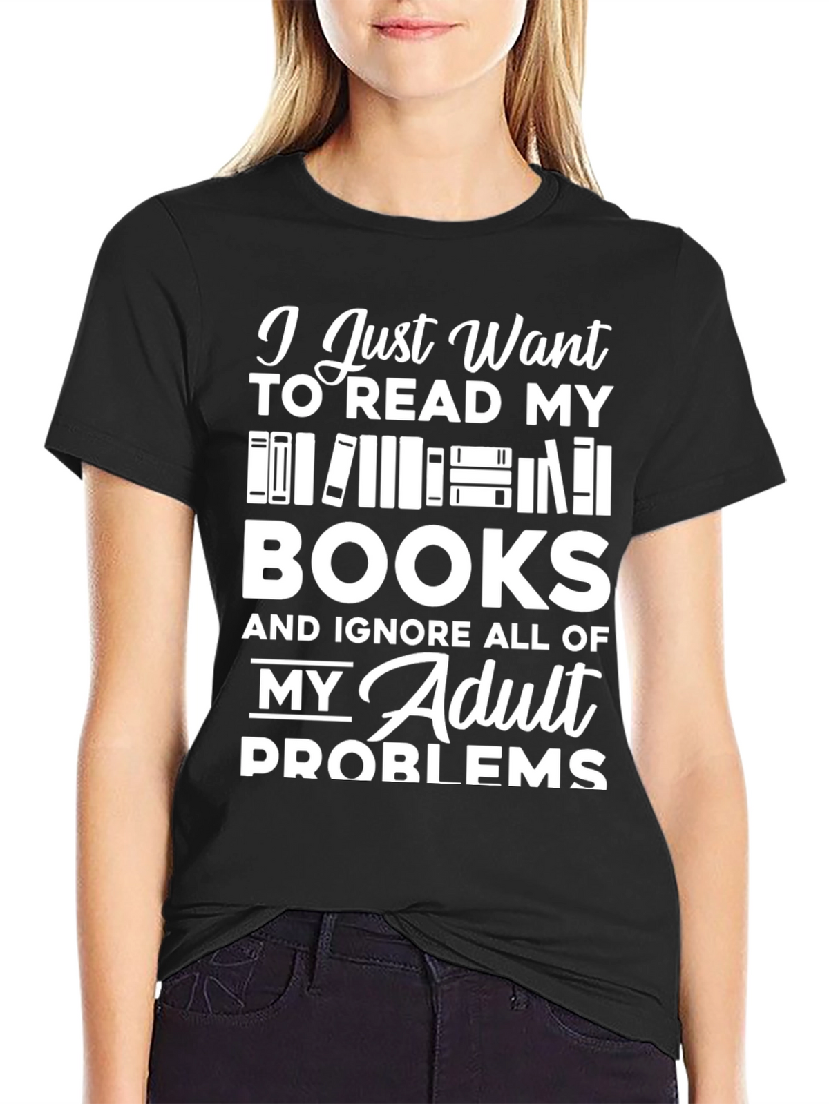 Book Lover T-Shirt - Read Books Ignore Problems!