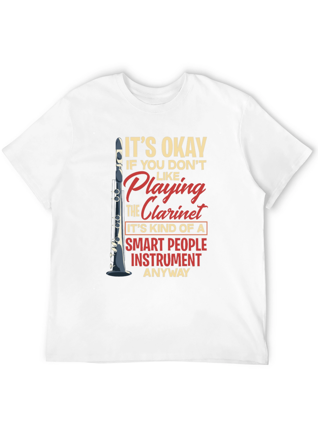 Funny Clarinet Player Smart People Instrument T-Shirt