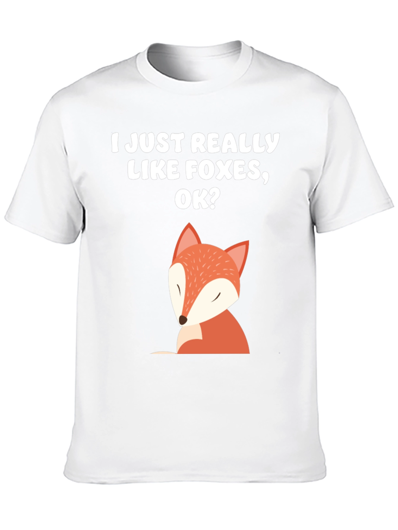 I Just Really Like Foxes OK T-Shirt
