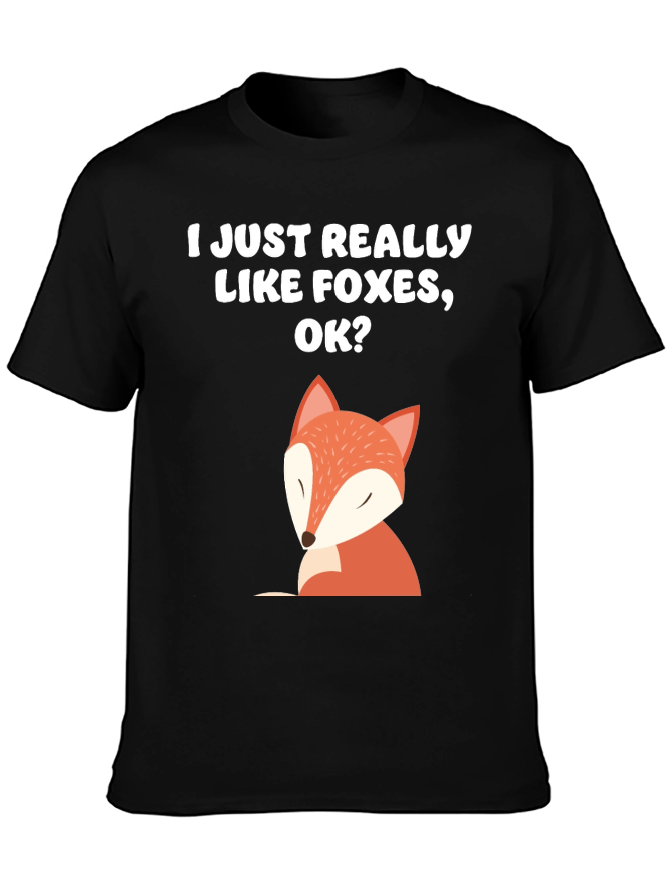I Just Really Like Foxes OK T-Shirt