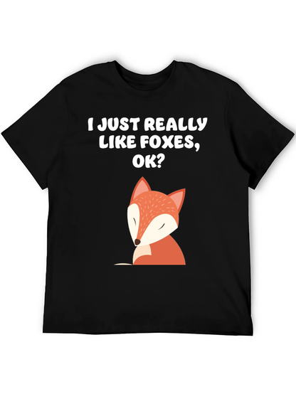 I Just Really Like Foxes OK T-Shirt