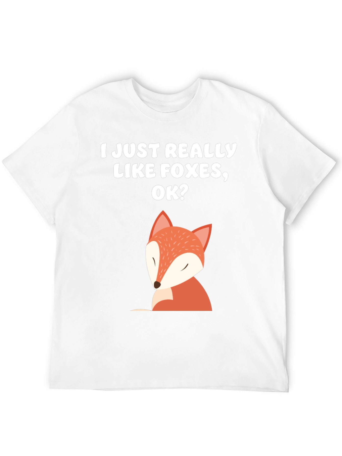 I Just Really Like Foxes OK T-Shirt