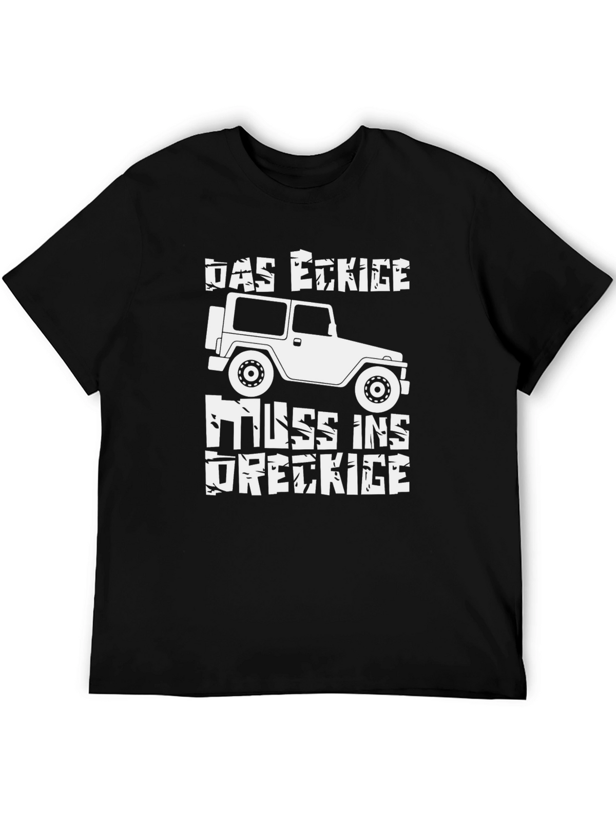 DAS ECKIGE MUSS INS DRECKIGE T-Shirt