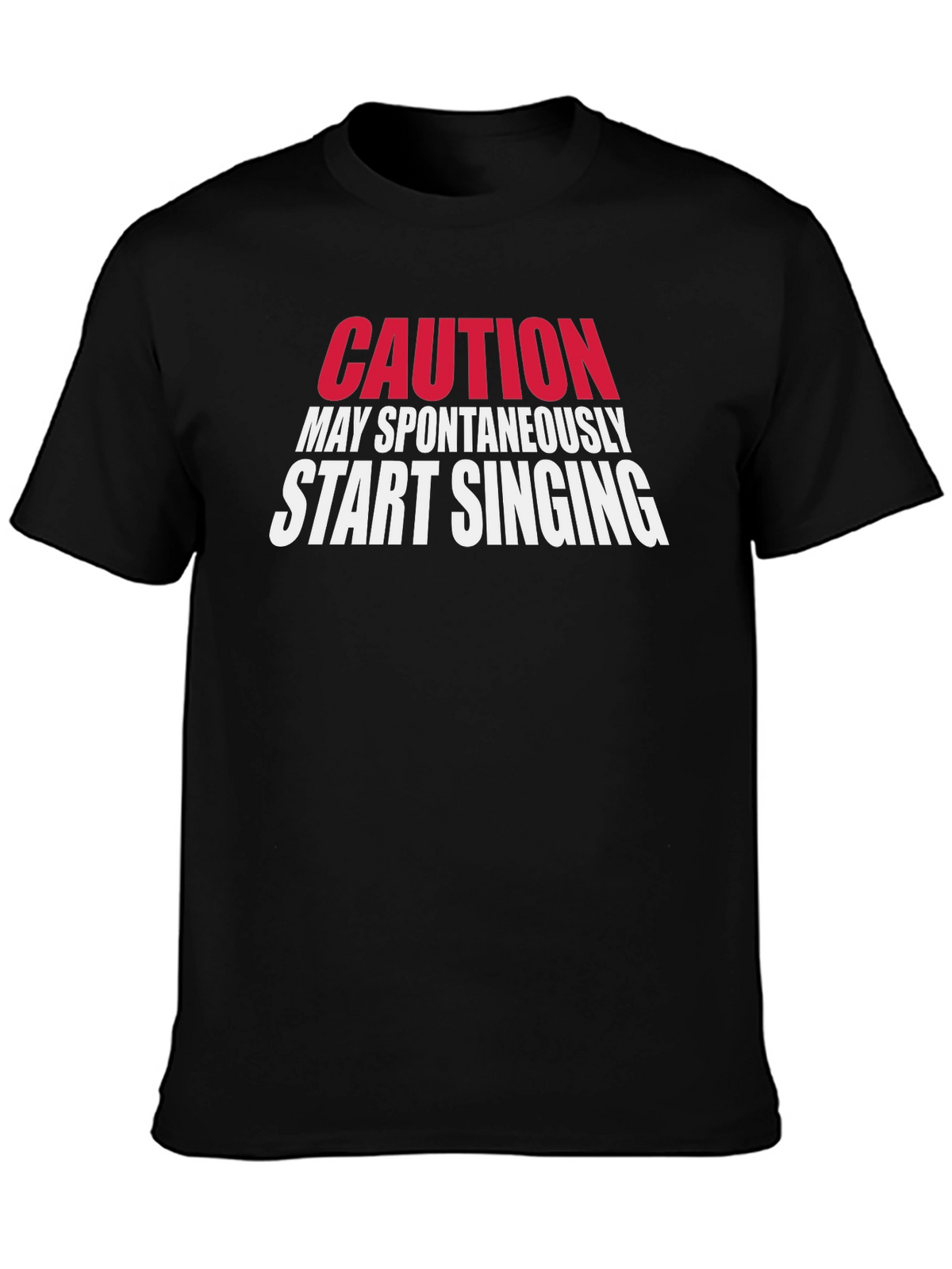Caution May Spontaneously Start Singing T-Shirt