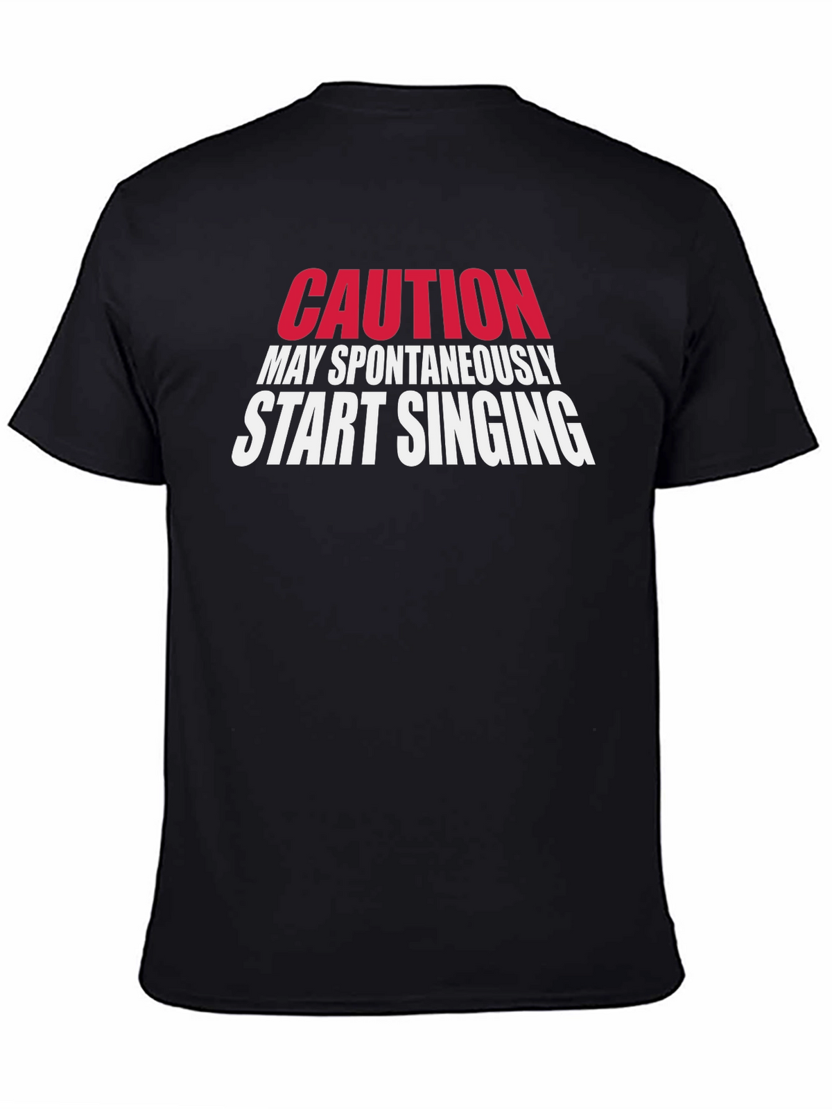 Caution May Spontaneously Start Singing T-Shirt